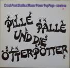 Pille Palle Und Die Ötterpötter - Crashpunkskabeatmauerpowerpoppogo-Sowieso
